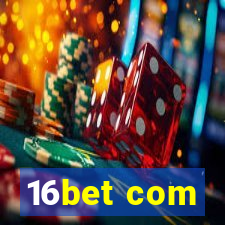 16bet com